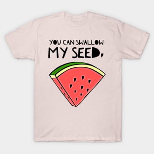 Swallow My Seed T-Shirt